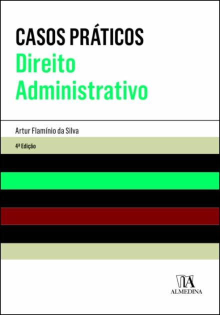 Casos Práticos - Direito Administrativo 4.ª Edição