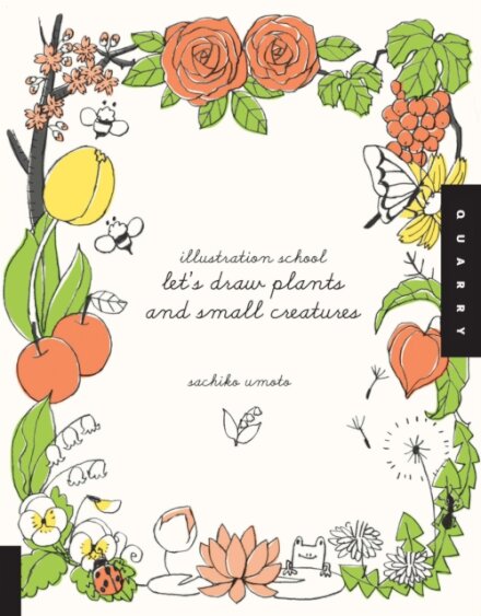 Let'S Draw Plants And Small Creatures