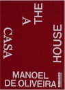 The House. Manoel De Oliveira