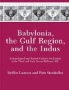 Babylonia, the Gulf Region, and the Indus