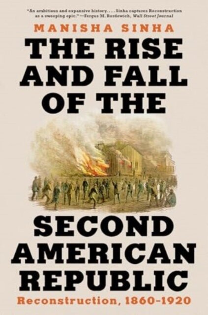 The Rise and Fall of the Second American Republic