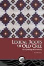 Lexical Roots of Old Cree
