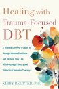 Healing with Trauma-Focused DBT