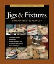 Taunton's Complete Illustrated Guide to Jigs & Fix tures