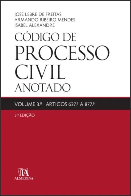 Código de Processo Civil Anotado - Volume 3.º Artigos 627.º a 877.º