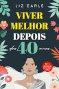 Viver Melhor Depois dos 40 Anos