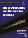 The Chalcolithic and Bronze Age in Jersey