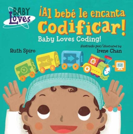 ¡Al Bebé Le Encanta Codificar! / Baby Loves Coding