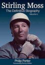 Stirling Moss: The Definitive Biography