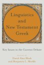 Linguistics and New Testament Greek – Key Issues in the Current Debate
