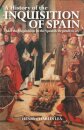 A History of the Inquisition of Spain