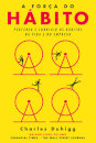 A Força do Hábito - Perceber e corrigir os hábitos na vida e no emprego