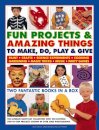 Fun Projects and Amazing Things to Make, Do, Play and Give