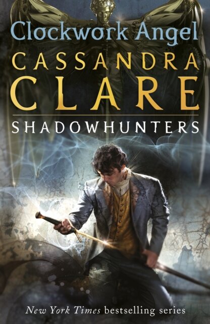 Clockwork Angel - Infernal Devices 1