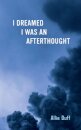 I Dreamed I Was an Afterthought
