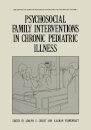 Psychosocial Family Interventions in Chronic Pediatric Illness