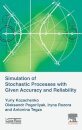 Simulation of Stochastic Processes with Given Accuracy and Reliability