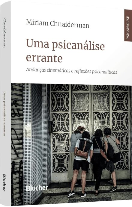 Uma Psicanálise Errante: Andanças Cinemáticas e Reflexões Psicanalíticas