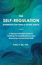 The Self Regulation Handbook for Teens and Young Adults