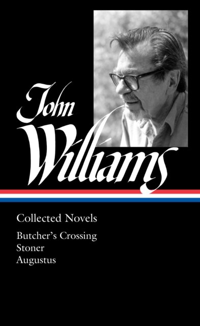 John Williams: Collected Novels