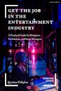 Get the Job in the Entertainment Industry