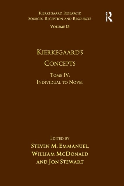 Volume 15, Tome IV: Kierkegaard's Concepts