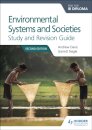 Environmental Systems and Societies for the IB Diploma Study and Revision Guide : Second edition