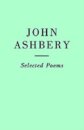 Selected Poems: John Ashbery