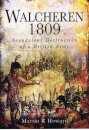 Walcheren 1809: Scandalous Destruction of a British Army