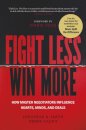 Fight Less, Win More
