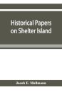 Historical papers on Shelter Island and its Presbyterian church with genealogical tables