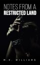 Notes from a Restricted Land