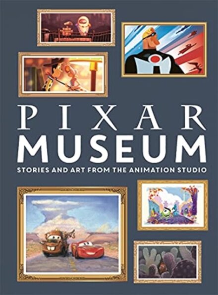 Pixar Museum : Stories and art from the animation studio