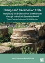 Change and Transition on Crete: Interpreting the Evidence from the Hellenistic through to the Early Byzantine Period