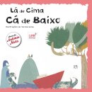 Lá De Cima, Cá De Baixo