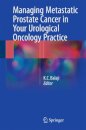 Managing Metastatic Prostate Cancer In Your Urological Oncology Practice