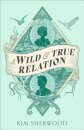 A Wild & True Relation