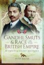 Gandhi, Smuts and Race in the British Empire
