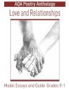 AQA Poetry Anthology Love and Relationships : Model Essays and Guide Grades 9-1