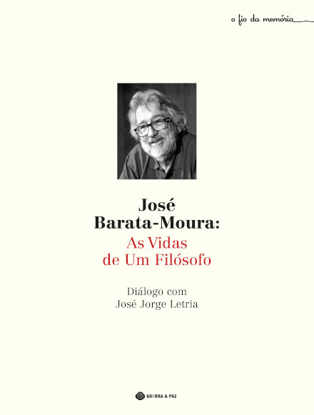 José Barata-Moura: As Vidas De Um Filósofo