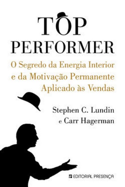 Top Performer - O Segredo da Energia Interior e da Motivação Permanente Aplicado às Vendas