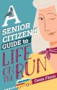 A Senior Citizen's Guide to Life on the Run
