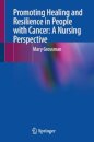 Promoting Healing and Resilience in People with Cancer: A Nursing Perspective