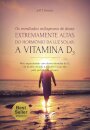 Os Resultados Milagrosos de Doses Extremamente Altas do Hormônio da Luz Solar – A vitamina D3
