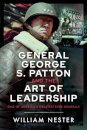 General George S. Patton and the Art of Leadership