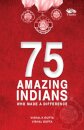 75 Amazing Indians Who Made A Difference