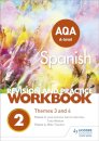 AQA A-level Spanish Revision and Practice Workbook: Themes 3 and 4