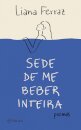 Sede De Me Beber Inteira: Poemas