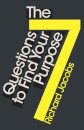 7 Questions to Find Your Purpose