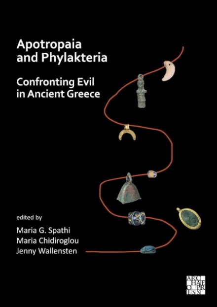 Apotropaia and Phylakteria: Confronting Evil in Ancient Greece